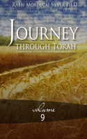 Journey Through Torah Volume 9