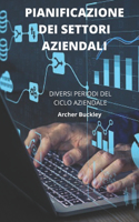 Pianificazione Dei Settori Aziendali: Diversi Periodi del Ciclo Aziendale