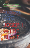 THE TWENTY-ONE RECIPES TO BOOST YOUR IRON INTAKE Part1