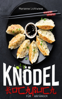 Knödel-Kochbuch für Anfänger: 365 Tage lang unkomplizierte, hausgemachte Rezepte Eine Schritt-für-Schritt-Leitfaden für perfekte Knödel