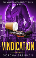 Vindication: The Andi Drake Infidelity Files: Book Five(5 The Andi Drake Infidelity Files)