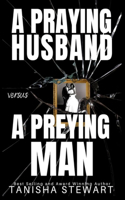 Praying Husband vs A Preying Man