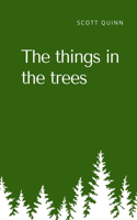 things in the trees