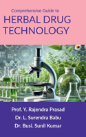 Comprehensive Guide to Herbal Drug Technology: Principles, Practices, and Applications