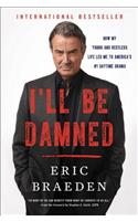 I'll Be Damned: How My Young and Restless Life Led Me to America's #1 Daytime Drama