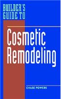 Builder's Guide to Cosmetic Remodeling