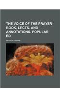 The Voice of the Prayer-Book, Lects. and Annotations. Popular Ed