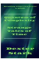 QUANTUM OF COMPLEXITY Strange Tales of Time