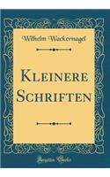 Kleinere Schriften (Classic Reprint)