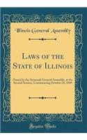 Laws of the State of Illinois: Passed by the Sixteenth General Assembly, at the Second Session, Commencing October 22, 1849 (Classic Reprint)