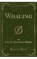 Whaling (Classic Reprint)