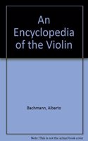 An Encyclopedia of the Violin