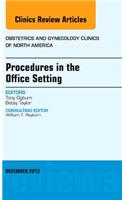 Procedures in the Office Setting, an Issue of Obstetric and Gynecology Clinics