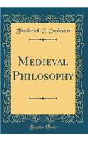 Medieval Philosophy (Classic Reprint)