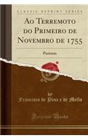 Ao Terremoto Do Primeiro de Novembro de 1755: Parensis (Classic Reprint)