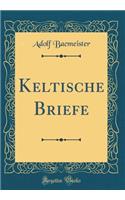 Keltische Briefe (Classic Reprint)