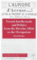 French Intellectuals and Politics from the Dreyfus Affair to the Occupation