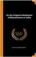 On the Original Inhabitants of Bharatavarsa or India