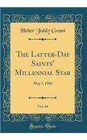 The Latter-Day Saints' Millennial Star, Vol. 64: May 5, 1904 (Classic Reprint)