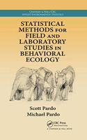 Statistical Methods for Field and Laboratory Studies in Behavioral Ecology