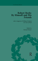 Robert Boyle: By Himself and His Friends: With a Fragment of William Wotton's 'Lost Life of Boyle'(The Pickering Masters)