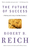 Future of Success: Working and Living in the New Economy