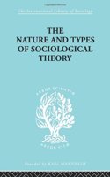 The Nature and Types of Sociological Theory