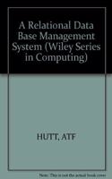 A Relational Data Base Management System: (Wiley series in computing)