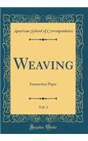 Weaving, Vol. 1: Instruction Paper (Classic Reprint): Instruction Paper (Classic Reprint)