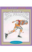 Experiments with Friction: (True Books: Science Experiments (Hardcover))