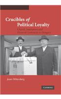 Crucibles of Political Loyalty