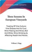 Three Seasons In European Vineyards