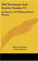 Old Testament And Semitic Studies V2