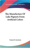 The Manufacture Of Lake Pigmets From Artificial Colors