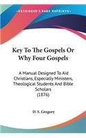 Key To The Gospels Or Why Four Gospels