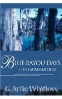 Blue Bayou Days-The Summer of 61: (English)