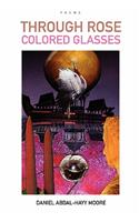 Through Rose Colored Glasses / Poems