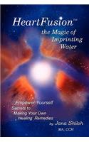 Heartfusion, the Magic of Imprinting Water