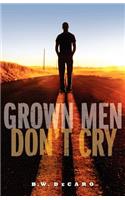 Grown Men Don't Cry