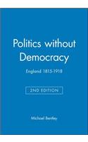 Politics Without Democracy