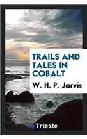 Trails and Tales in Cobalt