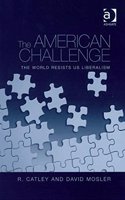 The American Challenge: The World Resists US Liberalism