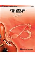 We're Off to See the Wizard
