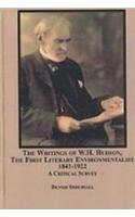 The Writings of W.H. Hudson, the First Literary Environmentalist, 1841-1922
