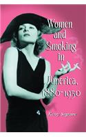 Women and Smoking in America, 1880-1950