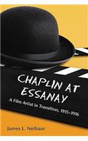 Chaplin at Essanay: A Film Artist in Transition, 1915-1916