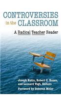 Controversies in the Classroom: A Radical Teacher Reader