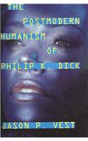 Postmodern Humanism of Philip K. Dick