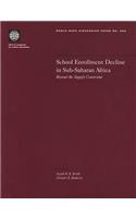 School Enrollment Decline in Sub-Saharan Africa: Beyond the Supply Constraint(World Bank Discussion Paper)