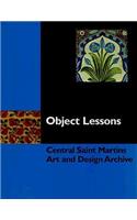 Object Lessons: Central Saint Martin's Art and Design Archive
